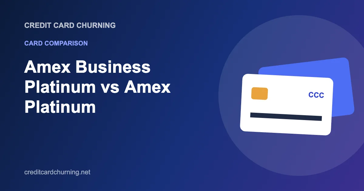 Amex Business Platinum vs Amex Platinum - Credit Card Churning