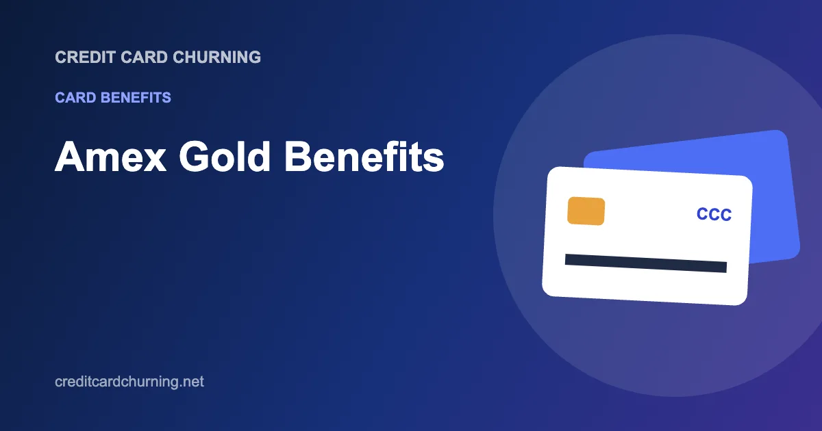 Amex Gold Benefits: 2026 Earn Rates, Credits, and Fee Math - Credit Card Churning