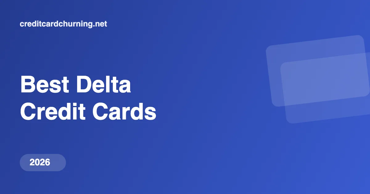 Best Delta Credit Cards for 2026 - Credit Card Churning