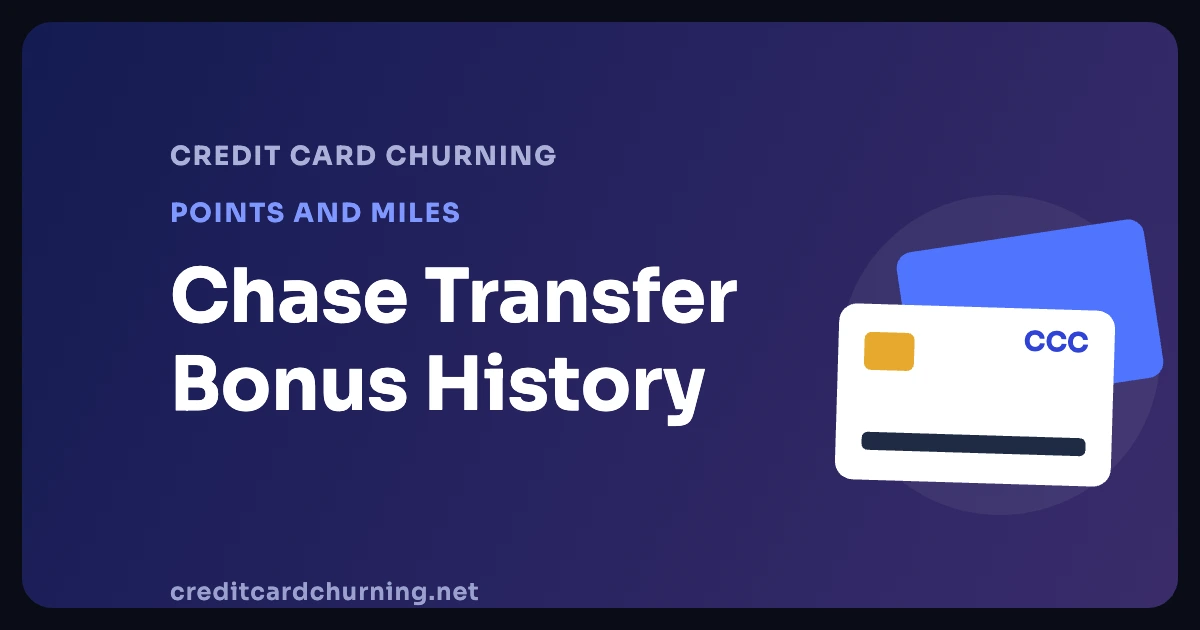 Chase Transfer Bonus History (2025 to 2026) - Credit Card Churning