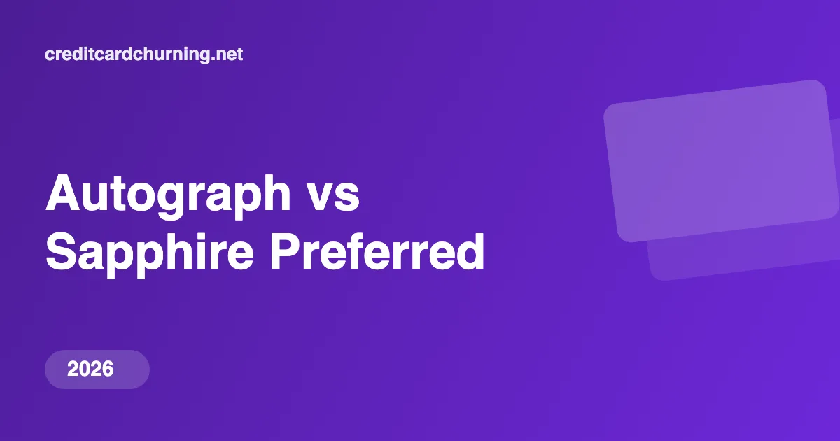 Purple gradient banner: 'Autograph vs Sapphire Preferred' with a 2026 badge and creditcardchurning.net.