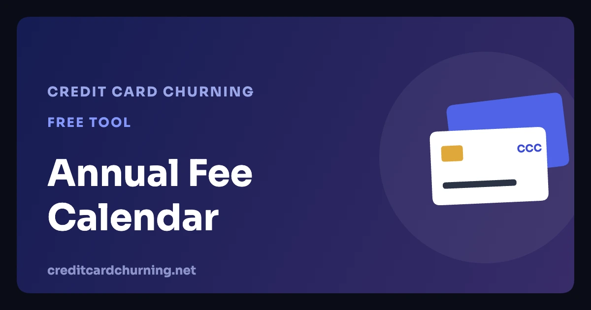 Annual Fee Calendar tool from Credit Card Churning