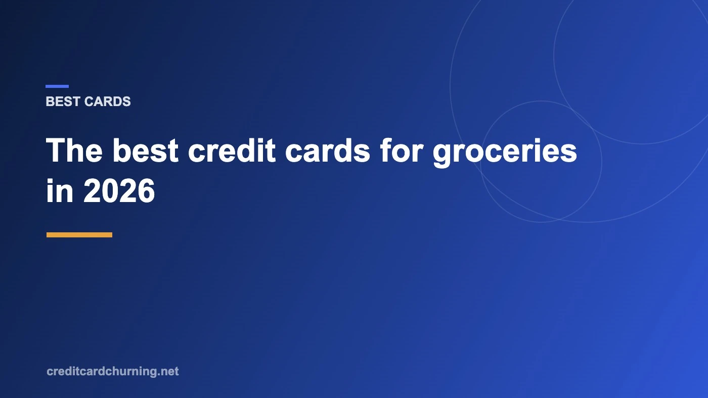 Best Credit Cards for Groceries in 2026 - Credit Card Churning