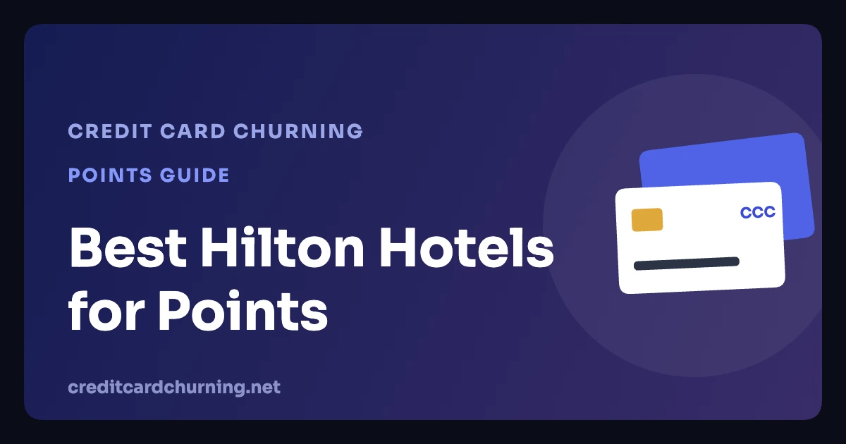 Best Hilton hotels for points guide - Credit Card Churning