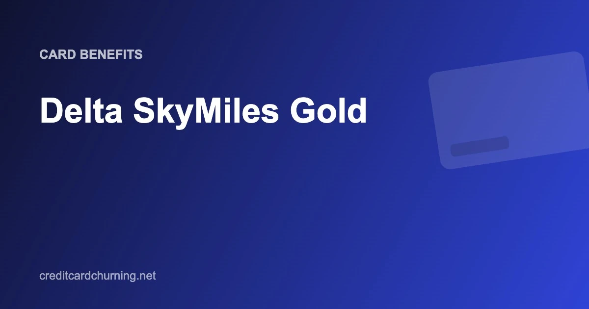 Delta SkyMiles Gold Amex Benefits - Credit Card Churning
