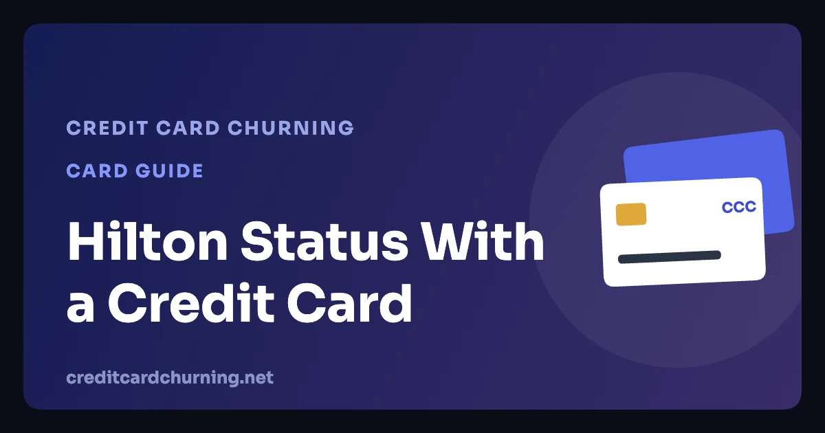 Hilton status with a credit card guide - Credit Card Churning