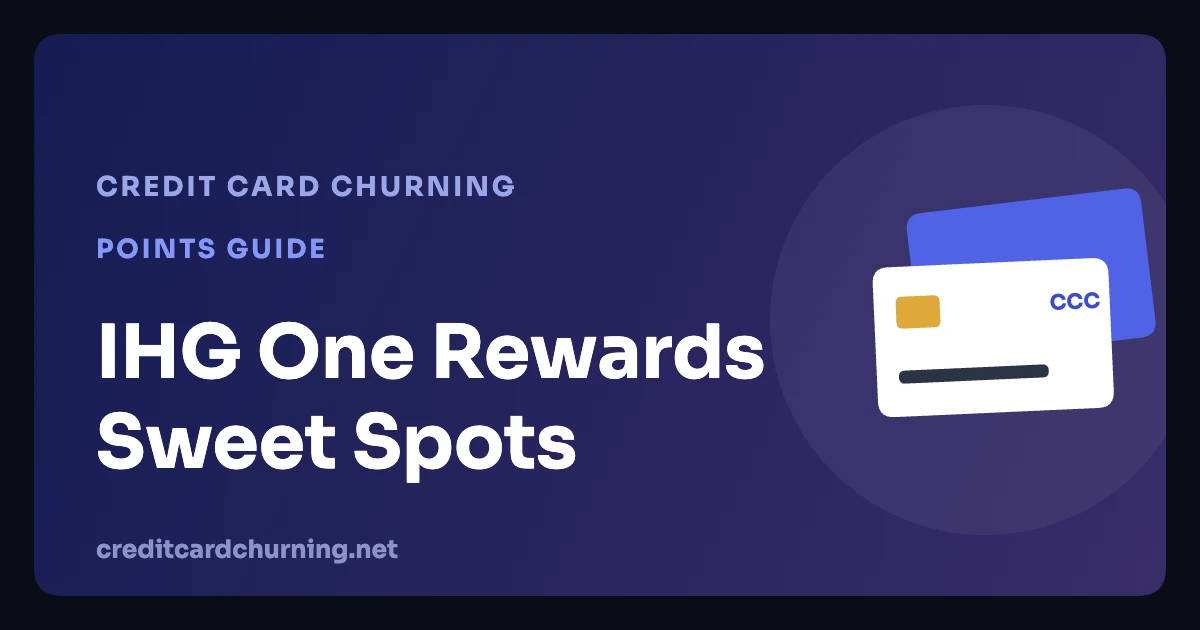 IHG One Rewards sweet spots guide - Credit Card Churning