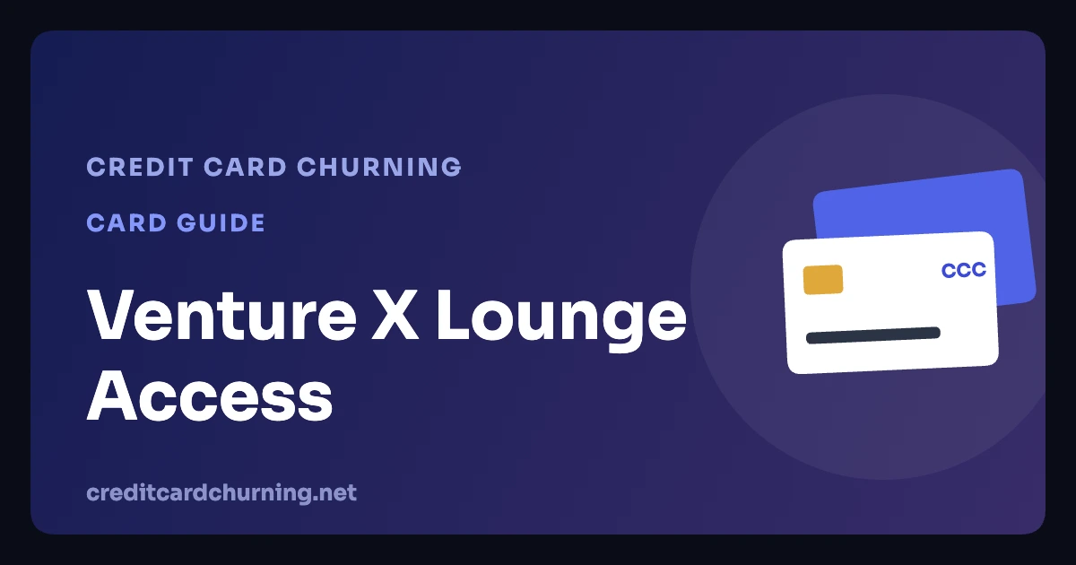 Venture X Lounge Access guide - Credit Card Churning